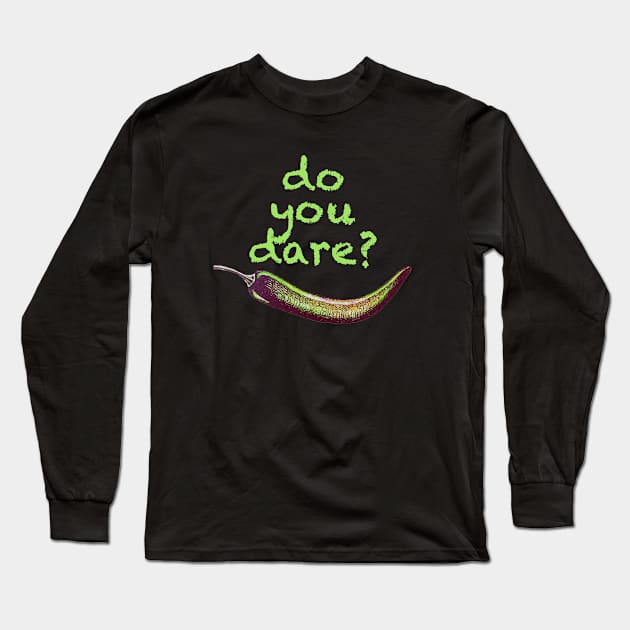 Do You Dare? Long Sleeve T-Shirt by MosaicTs1